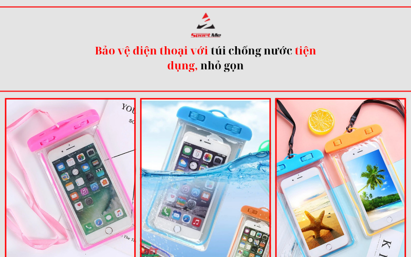 Bảo vệ điện thoại với túi chống nước tiện dụng, nhỏ gọn
