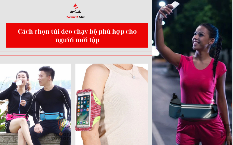 Cách chọn túi đeo chạy bộ phù hợp cho người mới tập
