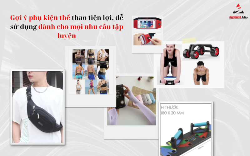 Gợi ý phụ kiện thể thao tiện lợi, dễ sử dụng dành cho mọi nhu cầu tập luyện