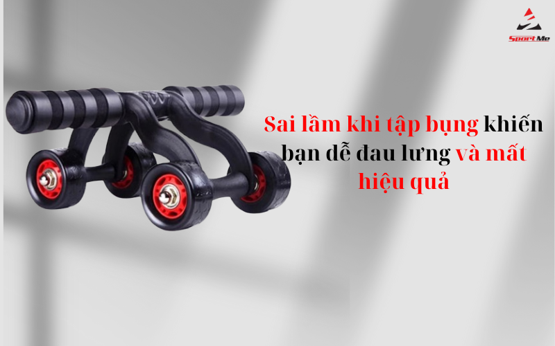 Sai lầm khi tập bụng khiến bạn dễ đau lưng và mất hiệu quả