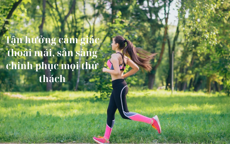 Tận hưởng cảm giác thoải mái, sẵn sàng chinh phục mọi thử thách