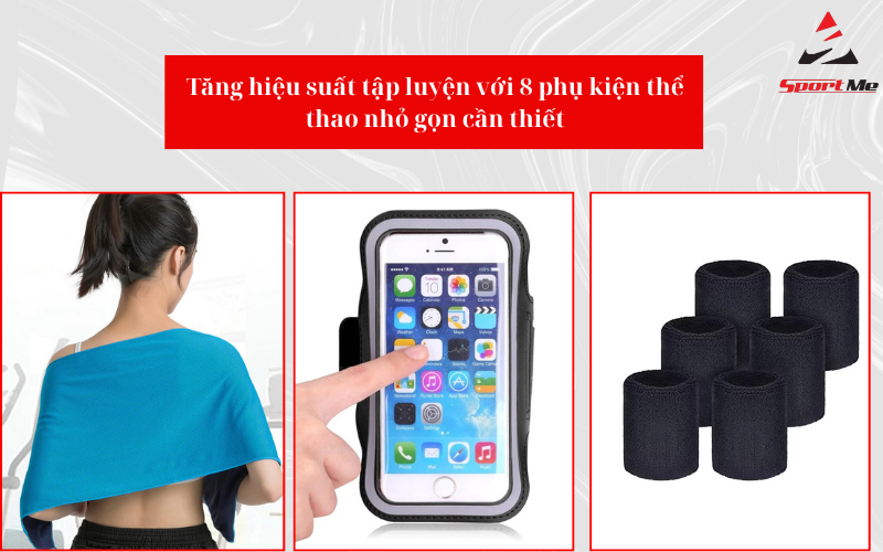 Tăng hiệu suất tập luyện với 8 phụ kiện thể thao nhỏ gọn cần thiết