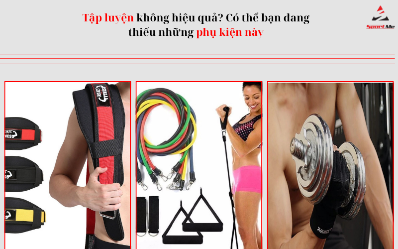 Tập luyện không hiệu quả? Có thể bạn đang thiếu những phụ kiện này