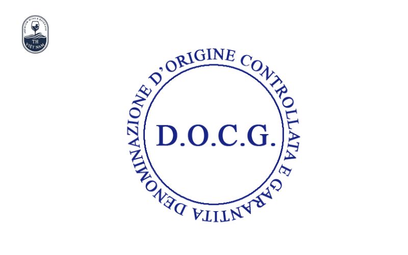 Denominazione di Origine Controllata e Garantita (DOCG) – Đỉnh cao của vang Ý