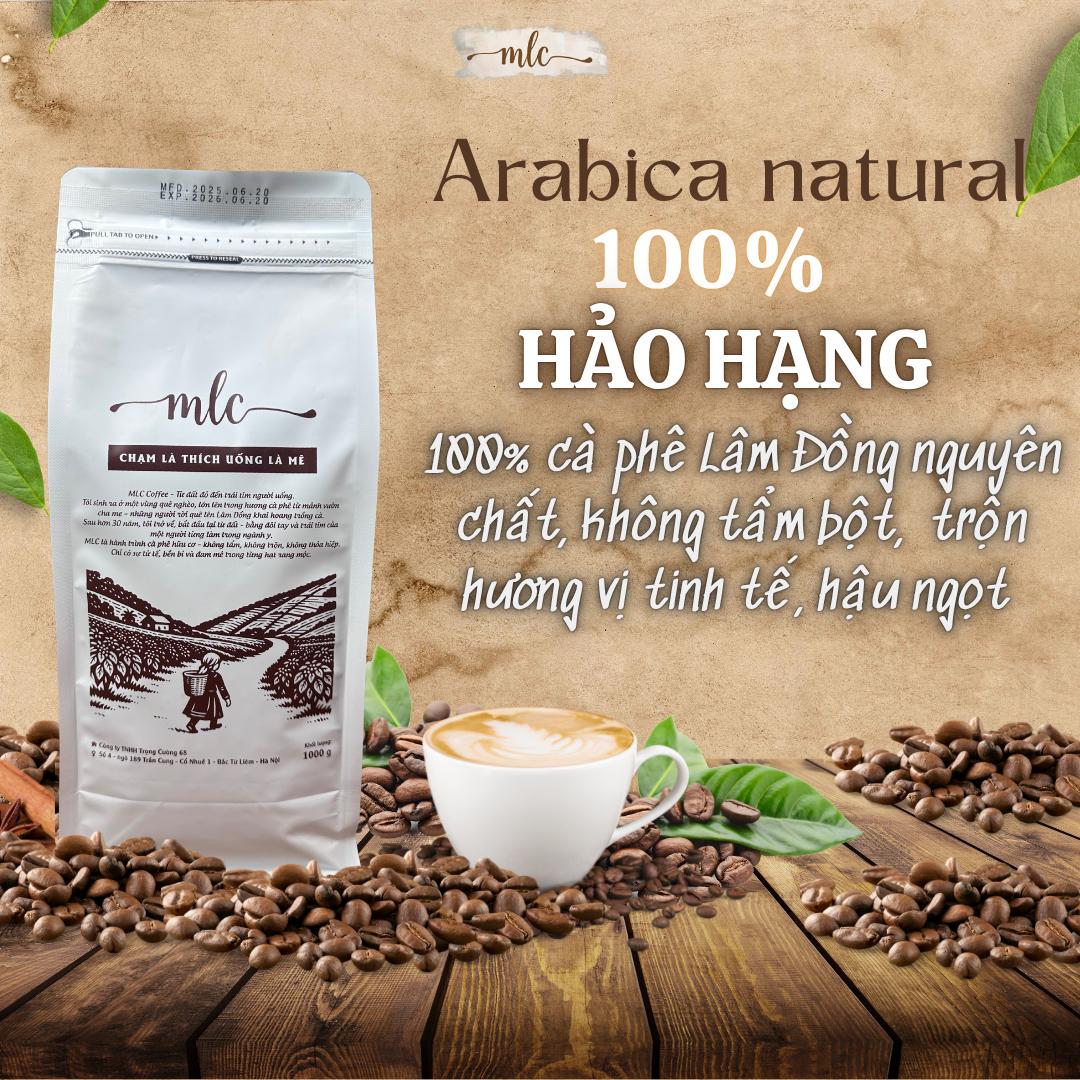 MLC Coffee - Cà phê Arabica Natural 100% Hảo Hạng - Nguyên chất, Rang mộc tại nhà - Gu đậm, thơm tự nhiên - Phù hợp cho người yêu cà phê - Chạm là thích uống là mê