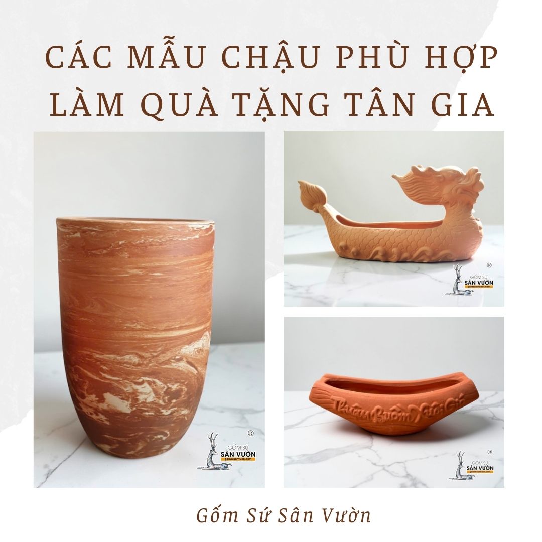 GỢI Ý CÁC  MẪU CHẬU PHÙ HỢP LÀM QUÀ TẶNG TÂN GIA
