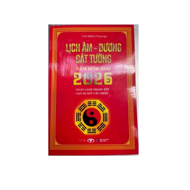 Sách - LỊCH ÂM – DƯƠNG CÁT TƯỜNG 2026 -NGÀY LÀNH THÁNG TỐT VẠN SỰ BẤT CẦU NHÂN (TV)