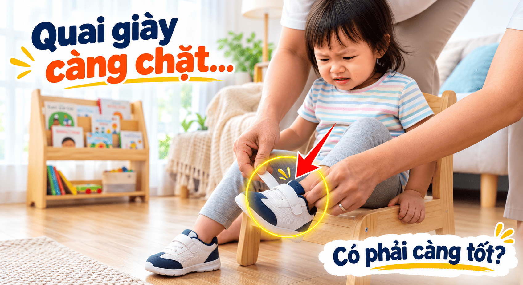 Vì sao siết quai dán giày quá chặt dễ làm chân bé bị tê mỏi?