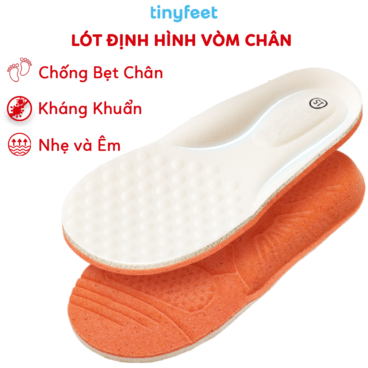 : Lót giày Tinyfeet thiết kế đúc 3D ôm khít gót chân chống xô lệch.