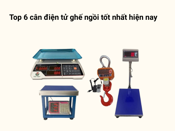 Top 6 cân điện tử ghế ngồi tốt nhất hiện nay