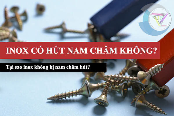Inox Có Hút Nam Châm Không?