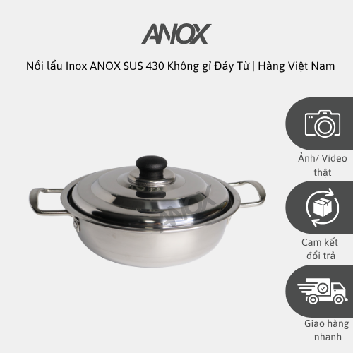 Nồi lẩu Inox ANOX 430 Không gỉ Đáy Từ  | Hàng Việt Nam