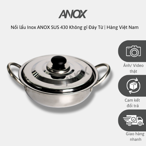 Nồi lẩu Inox ANOX 430 Không gỉ Đáy Từ  | Hàng Việt Nam