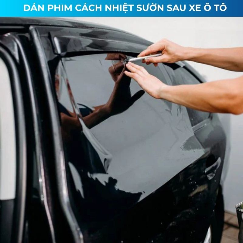 Dán phim cách nhiệt sườn sau ô tô