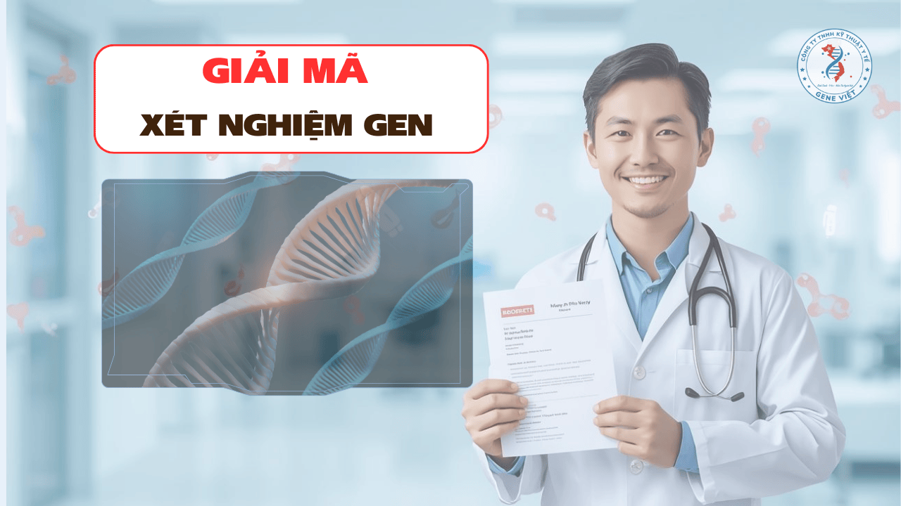 Xét nghiệm gen phát hiện bệnh sớm như thế nào?