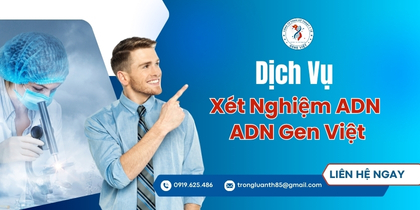 Dịch Vụ Xét Nghiệm ADN tại ADN Gen Việt