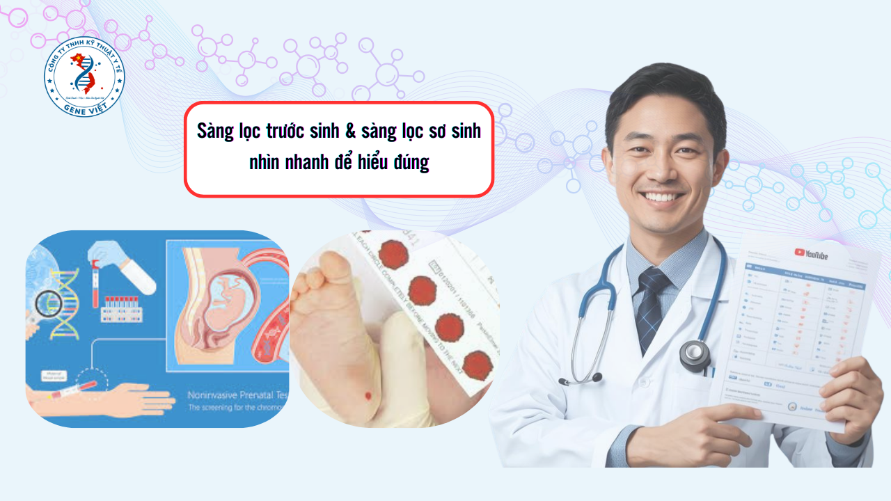 Những Điều Cần Biết Về Sàng Lọc Trước Sinh Và Sàng Lọc Sơ Sinh
