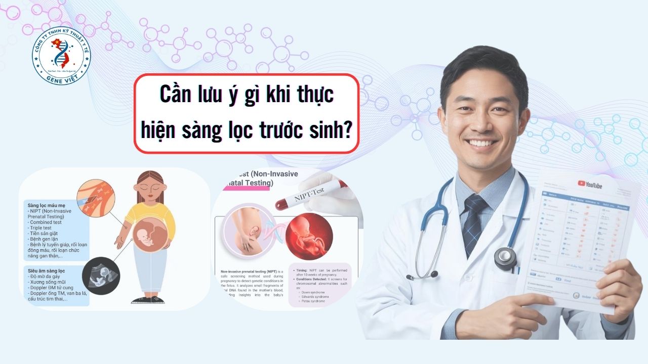 Cần Lưu Ý Gì Khi Thực Hiện Sàng Lọc Trước Sinh?