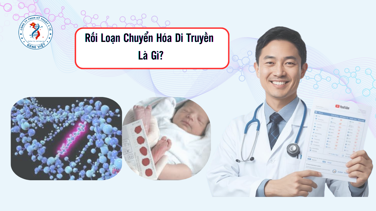 Rối Loạn Chuyển Hóa Di Truyền Là Gì? Tổng Quan Cần Biết