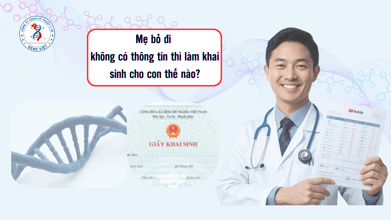 Mẹ bỏ đi không có thông tin thì làm khai sinh cho con thế nào?