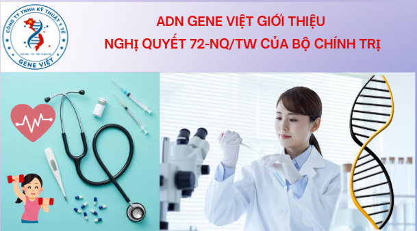 ADN Gene Việt giới thiệu Nghị quyết 72-NQ/TW của Bộ Chính trị.