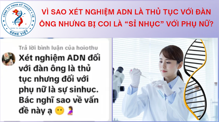 Vì sao xét nghiệm ADN là thủ tục với đàn ông nhưng bị coi là “sỉ nhục” với phụ nữ?