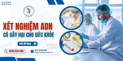 Xét nghiệm ADN ảnh hưởng đến sức khỏe như thế nào?