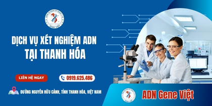 Dịch Vụ Xét Nghiệm ADN tại Thanh Hóa