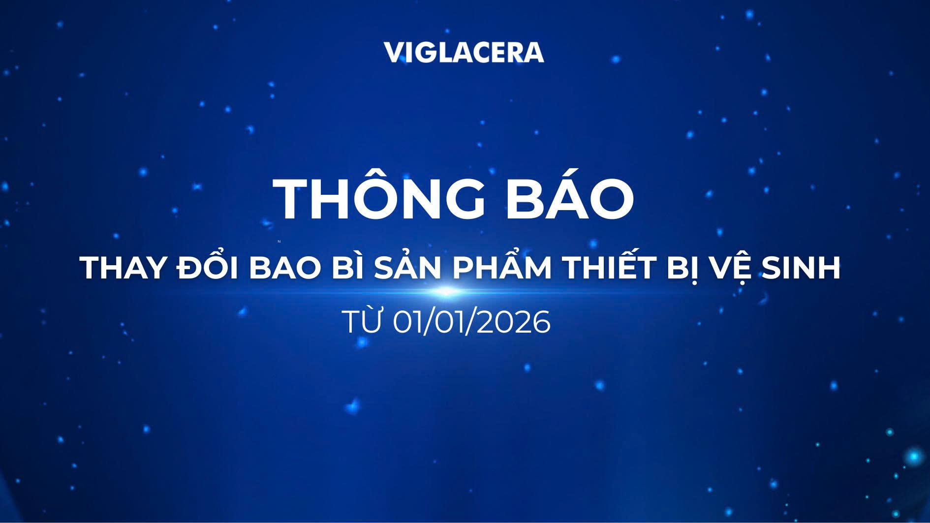 Viglacera thông báo thay đổi bao bì sản phẩm thiết bị vệ sinh từ 01/01/2026