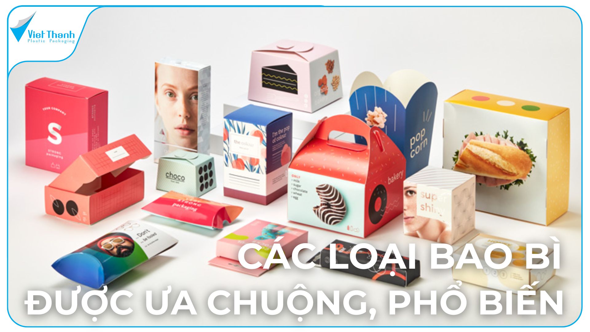 Các loại bao bì trên thị trường & Làm sao để lựa chọn bao bì phù hợp