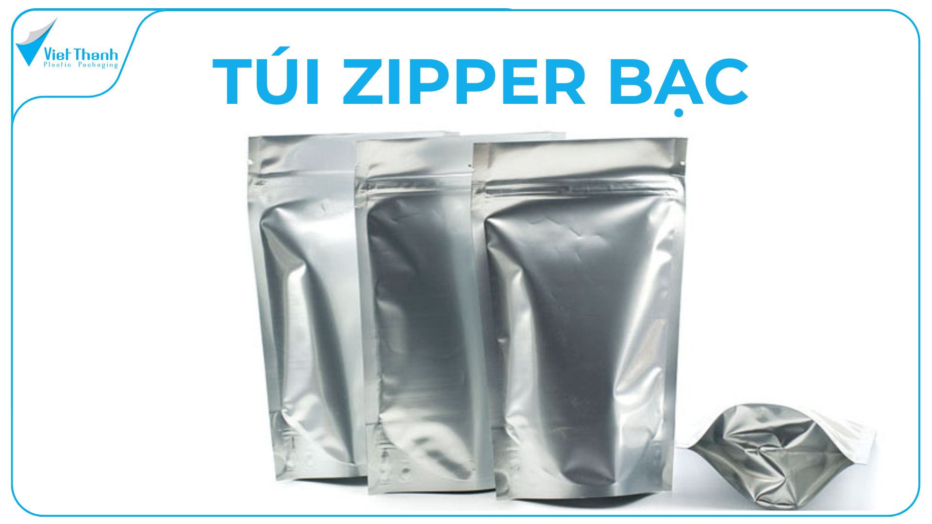 Túi Zipper Bạc Ghép 1 Mặt & 2 Mặt – Sản Xuất Theo Yêu Cầu Tại Bao Bì Nhựa Việt Thành