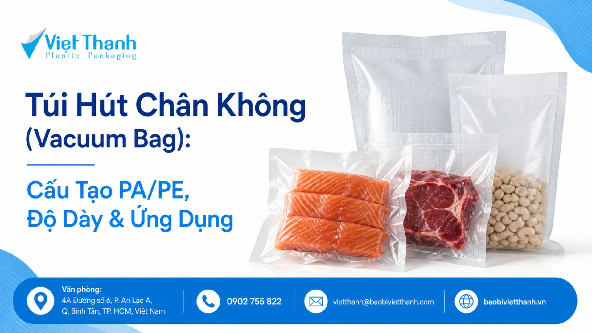 Túi Hút Chân Không (Vacuum Bag): Cấu Tạo PA/PE, Độ Dày Và Ứng Dụng Thực Tế