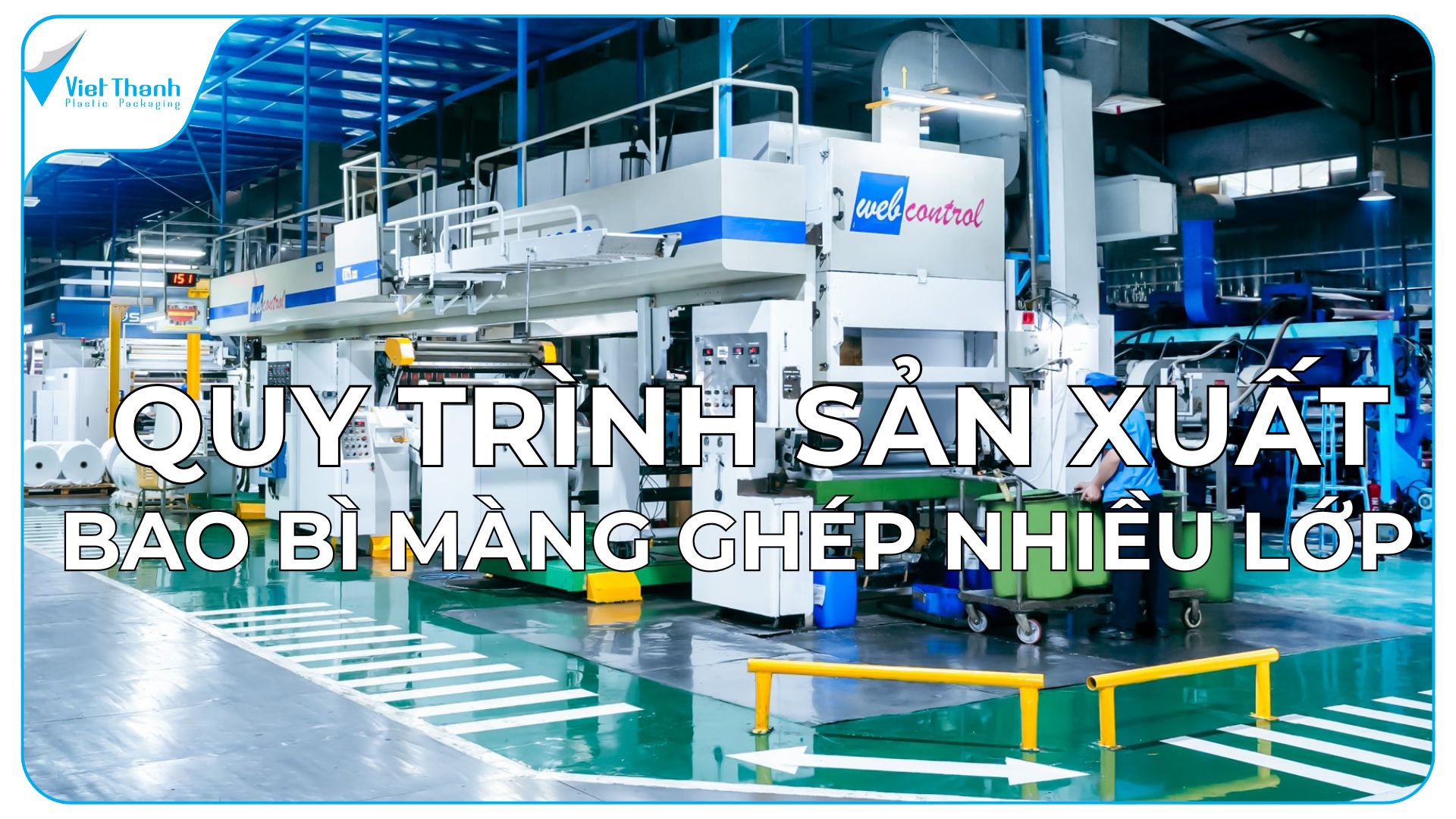 Quy trình sản xuất bao bì màng ghép nhiều lớp – Bao bì Nhựa Việt Thành