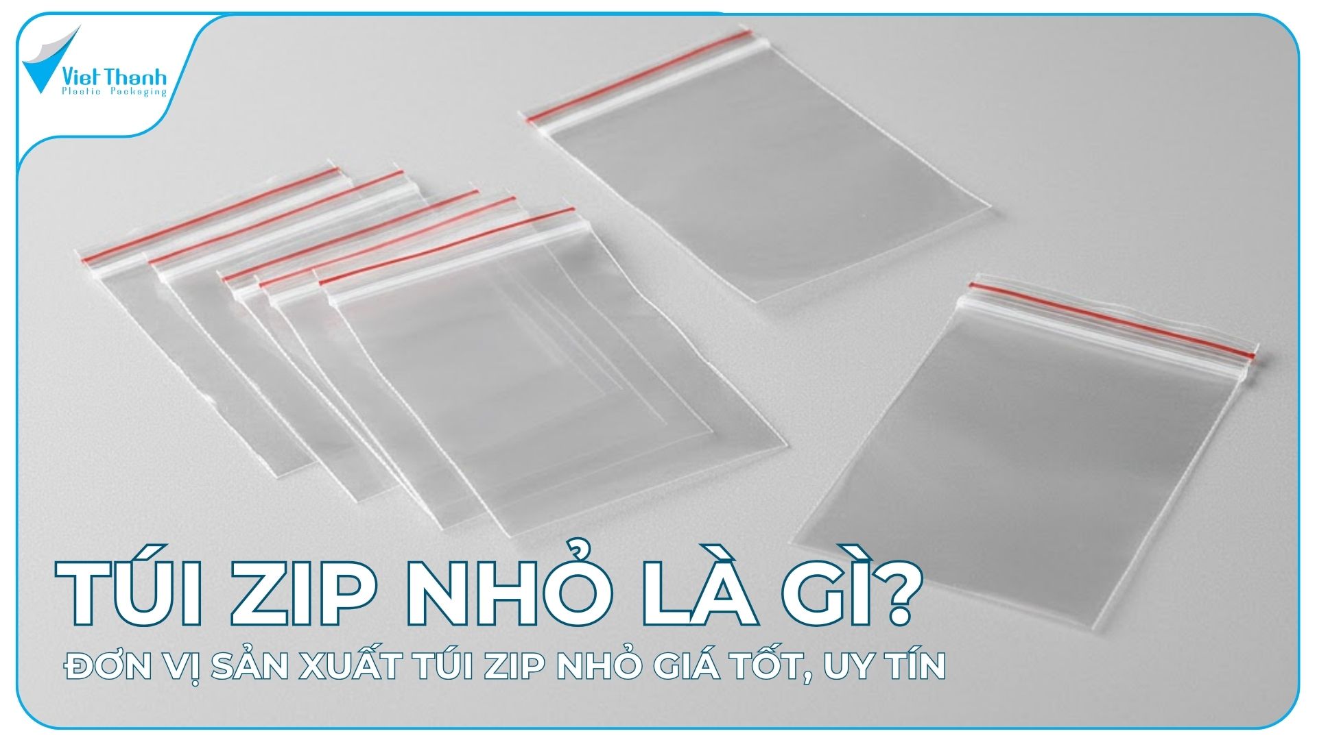 Túi Zip nhỏ là gì? Phân loại túi zip nhỏ phổ biến