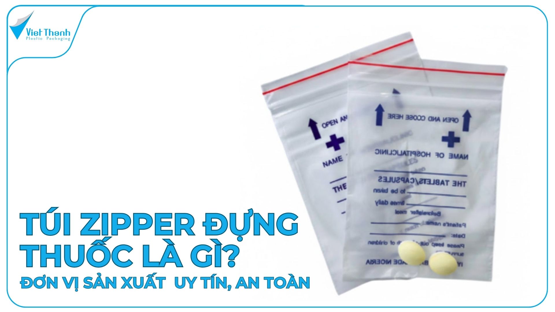 Túi Zipper Đựng Thuốc Là Gì? Cấu tạo, kích thước và ứng dụng