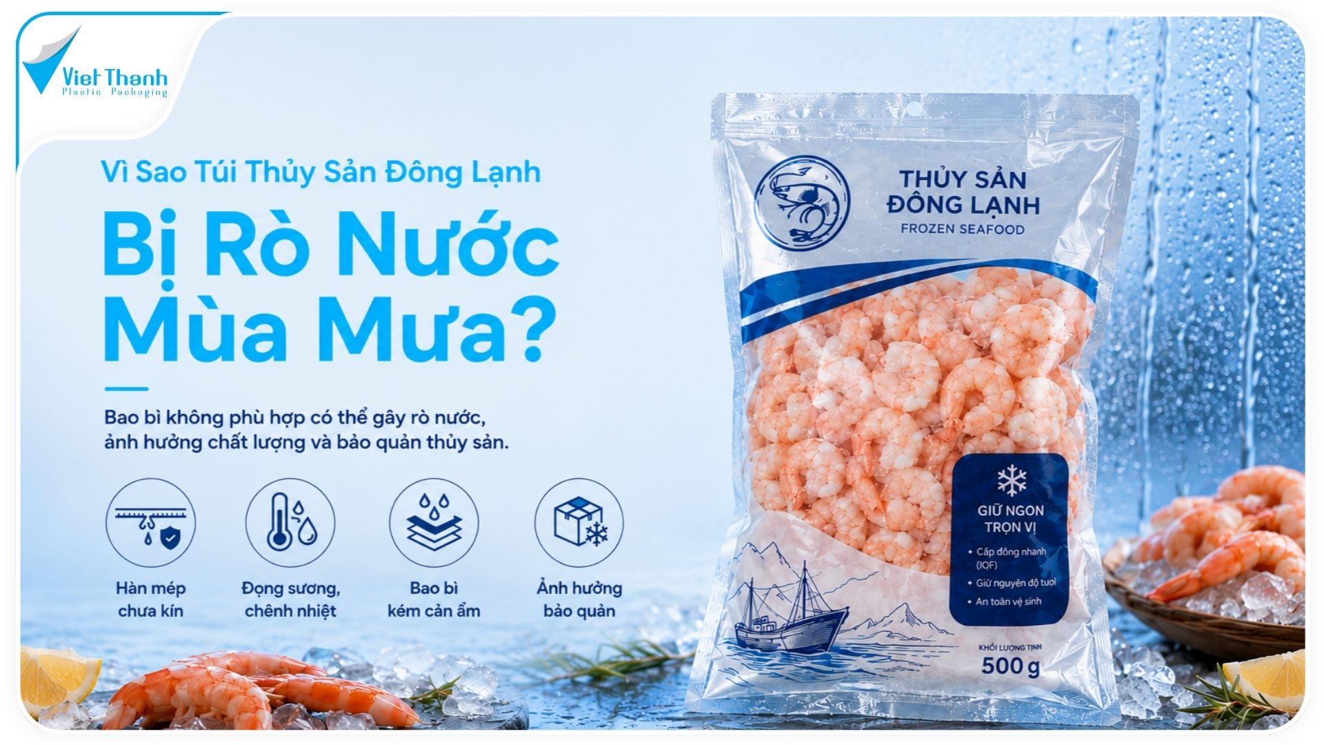 Vì Sao Túi Thủy Sản Đông Lạnh Bị Rò Nước Mùa Mưa?