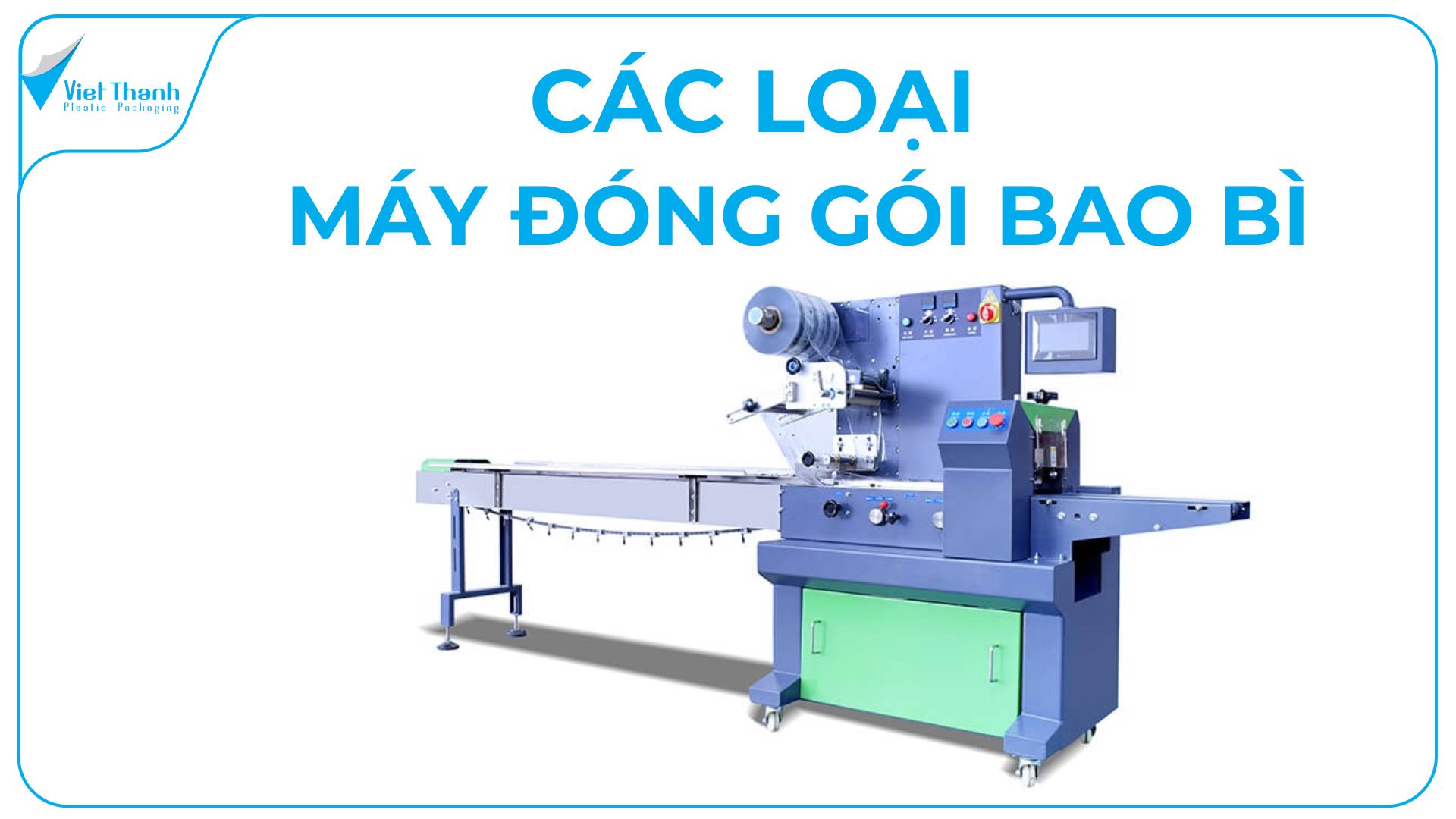 Các loại máy đóng gói bao bì phổ biến và máy móc tại Bao Bì Nhựa Việt Thành