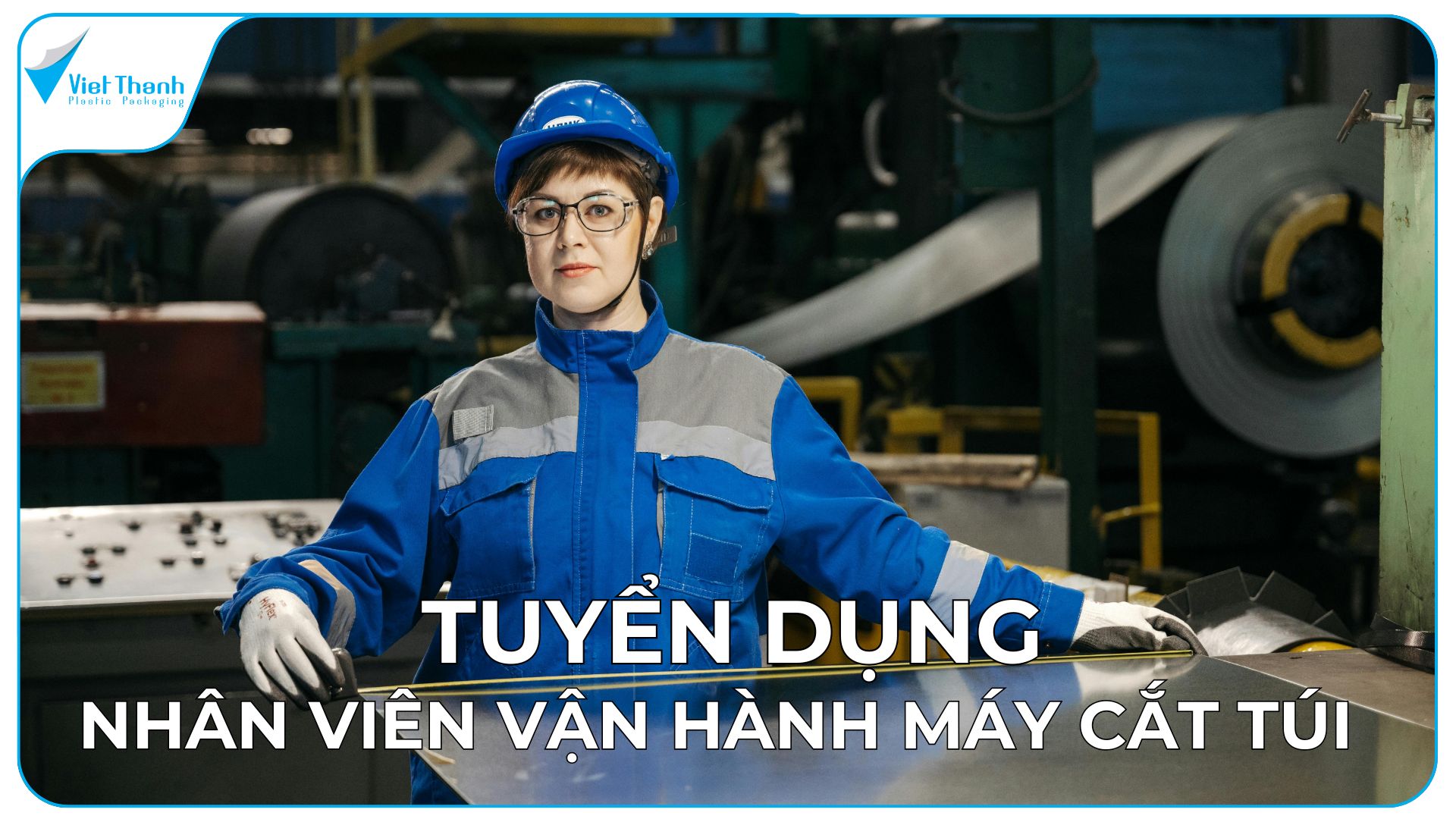 TUYỂN DỤNG: NHÂN VIÊN VẬN HÀNH MÁY CẮT TÚI