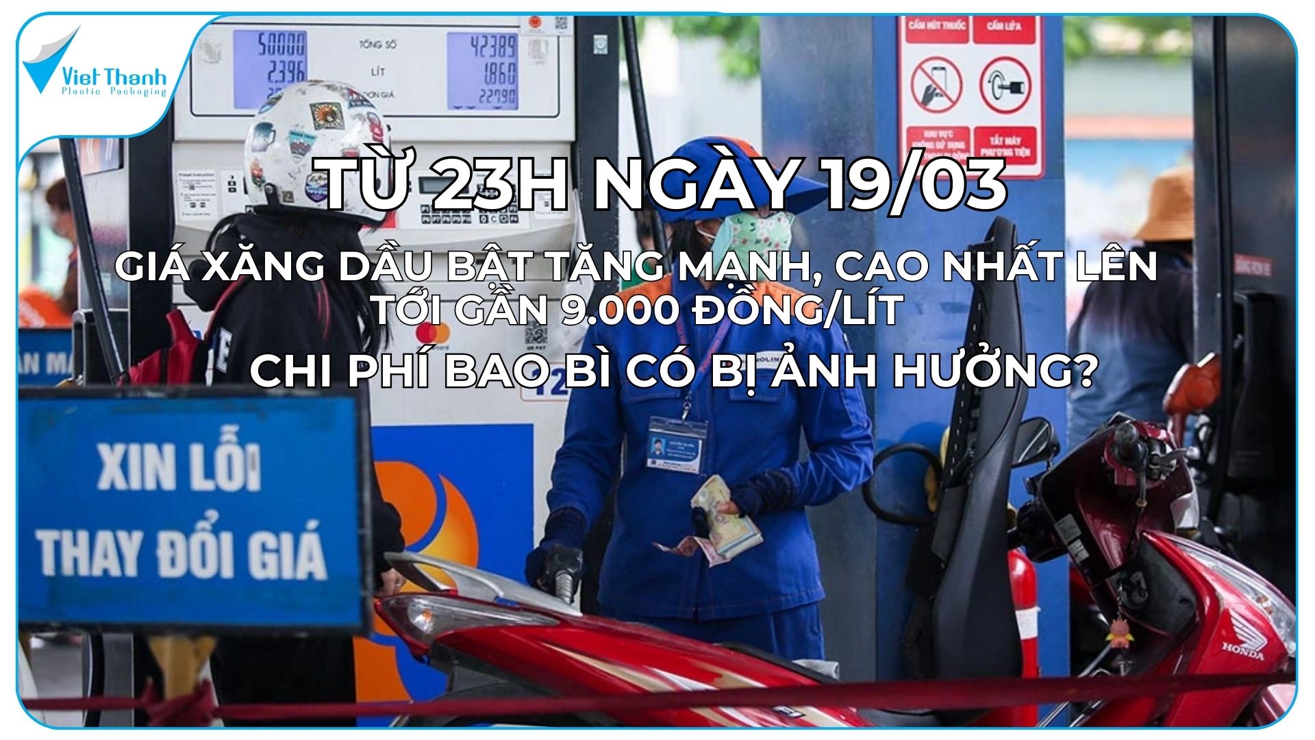 Giá xăng dầu tăng mạnh sẽ ảnh hưởng thế nào đến chi phí bao bì nhựa trong thời gian tới?