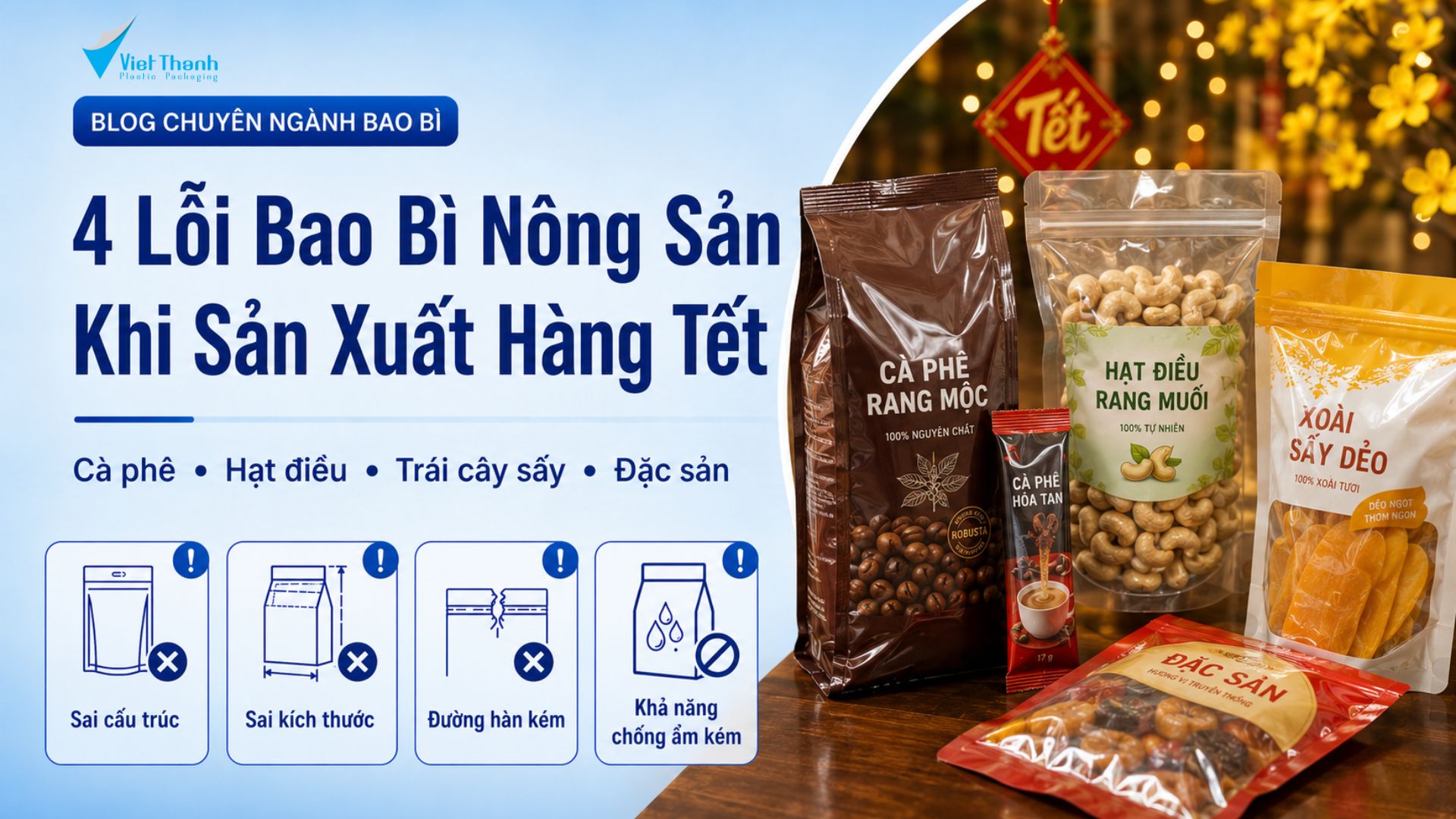 4 lỗi bao bì nông sản dễ phát sinh khi sản xuất hàng Tết số lượng lớn