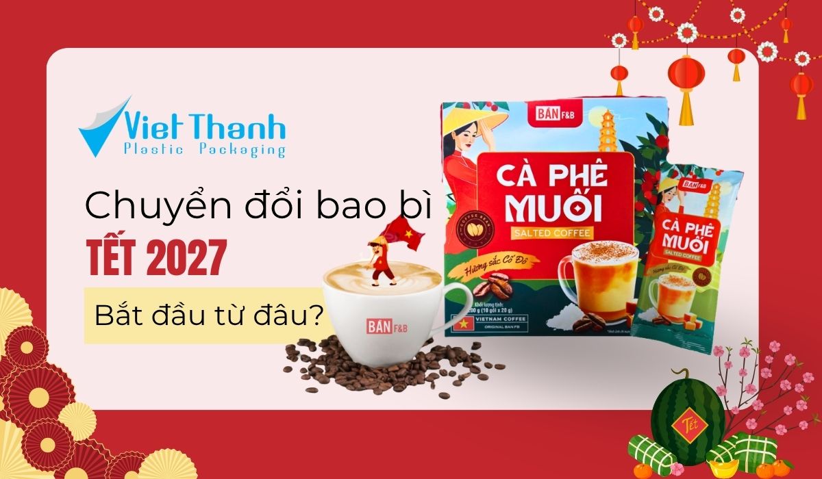 Từ Bao Bì Thường Ngày Sang Bao Bì Mùa Tết - Doanh Nghiệp Hạt Điều, Cà Phê Cần Thay Đổi Gì?
