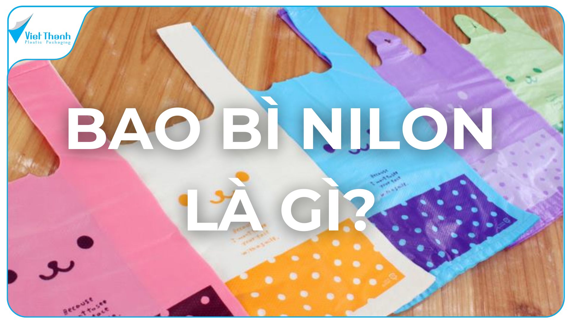 Bao bì ni lông là gì? Phân loại, đặc điểm và ứng dụng