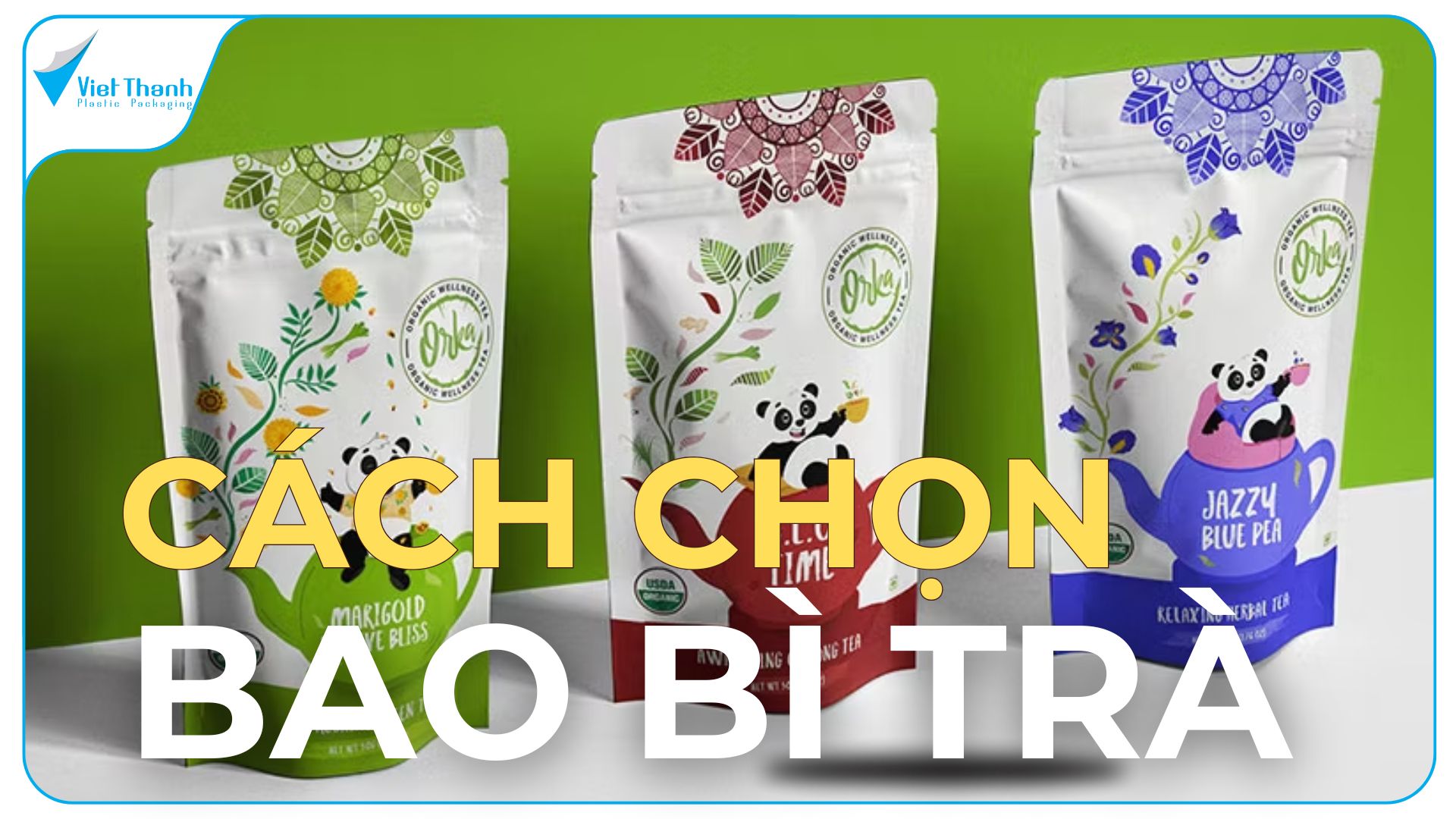 Cách Chọn Bao Bì Trà Phù Hợp Cho Doanh Nghiệp