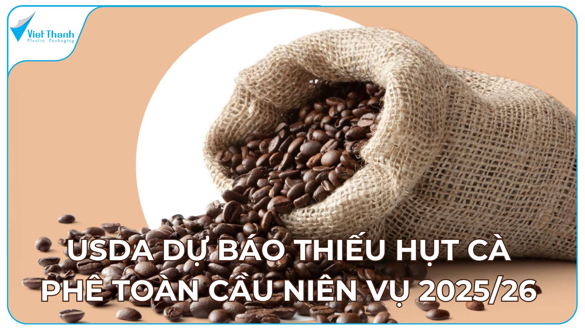 USDA dự báo thiếu hụt cà phê toàn cầu niên vụ 2025/26: Giá cà phê cao