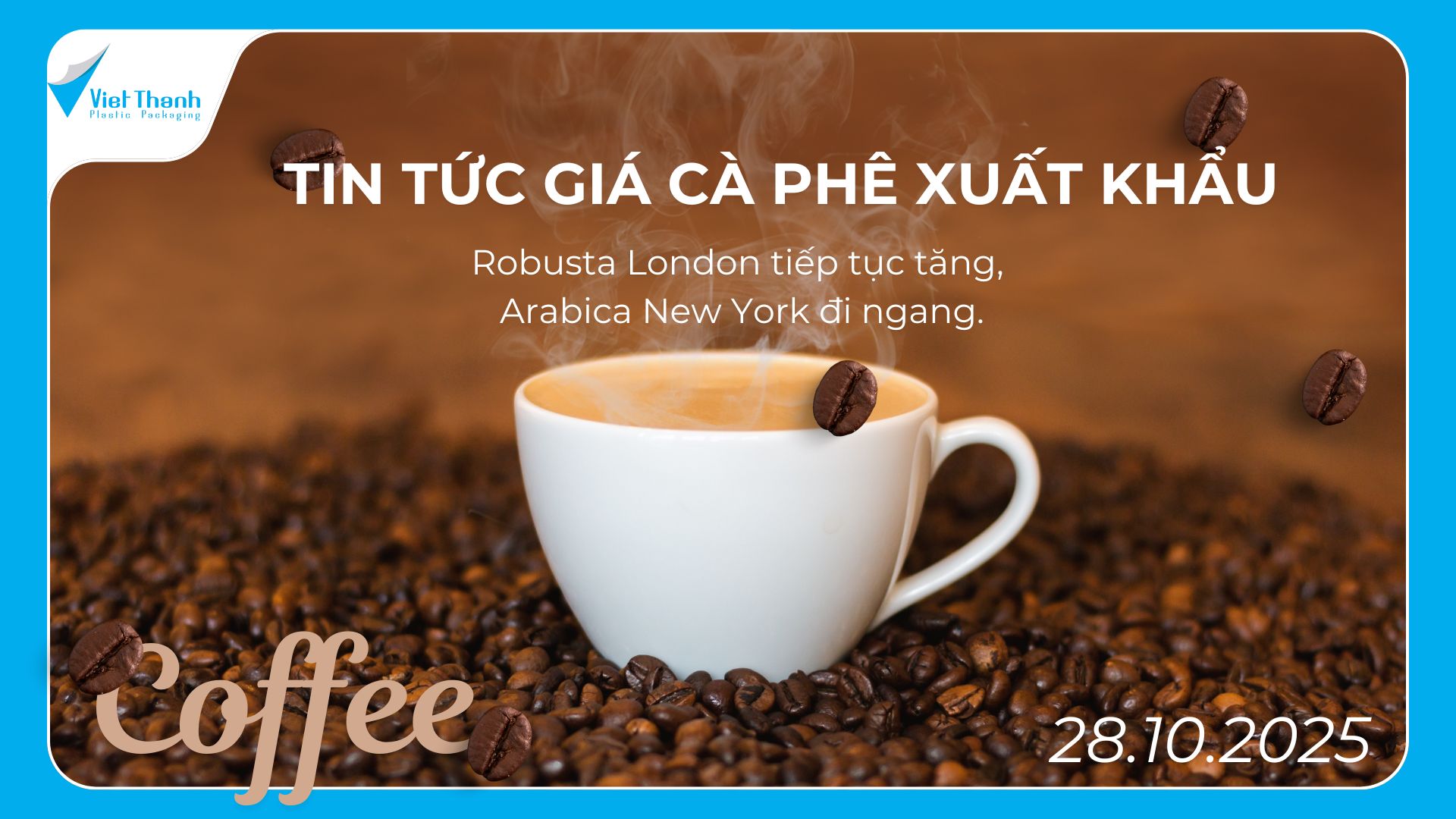 Tin tức giá cà phê xuất khẩu 28.10.2025: Lưu ý bao bì cà phê