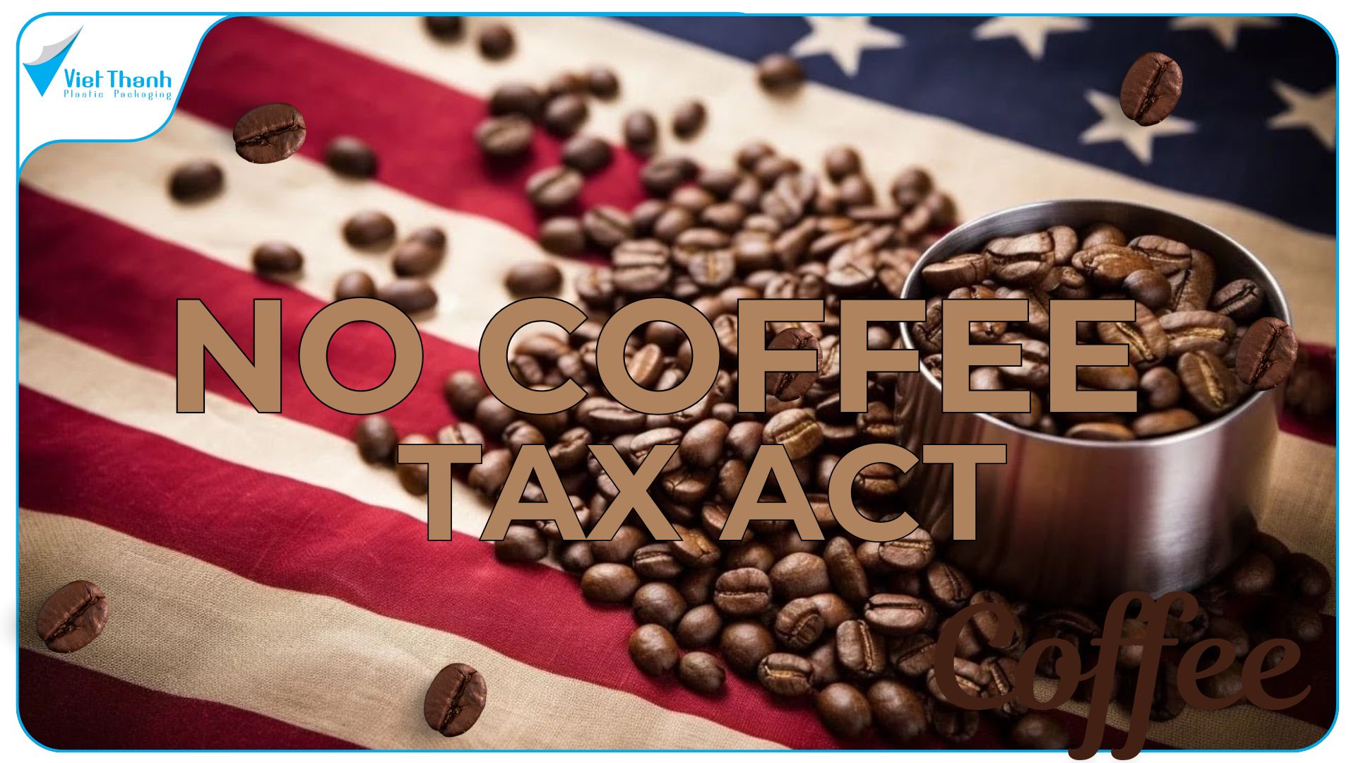 No Coffee Tax Act – Dự luật “Không Thuế Cà Phê”