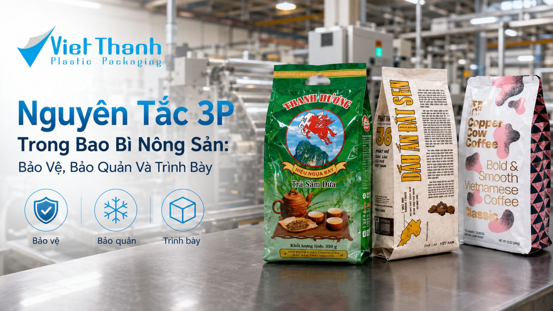 Nguyên Tắc 3P Trong Bao Bì Nông Sản: Bảo Vệ, Bảo Quản Và Trình Bày
