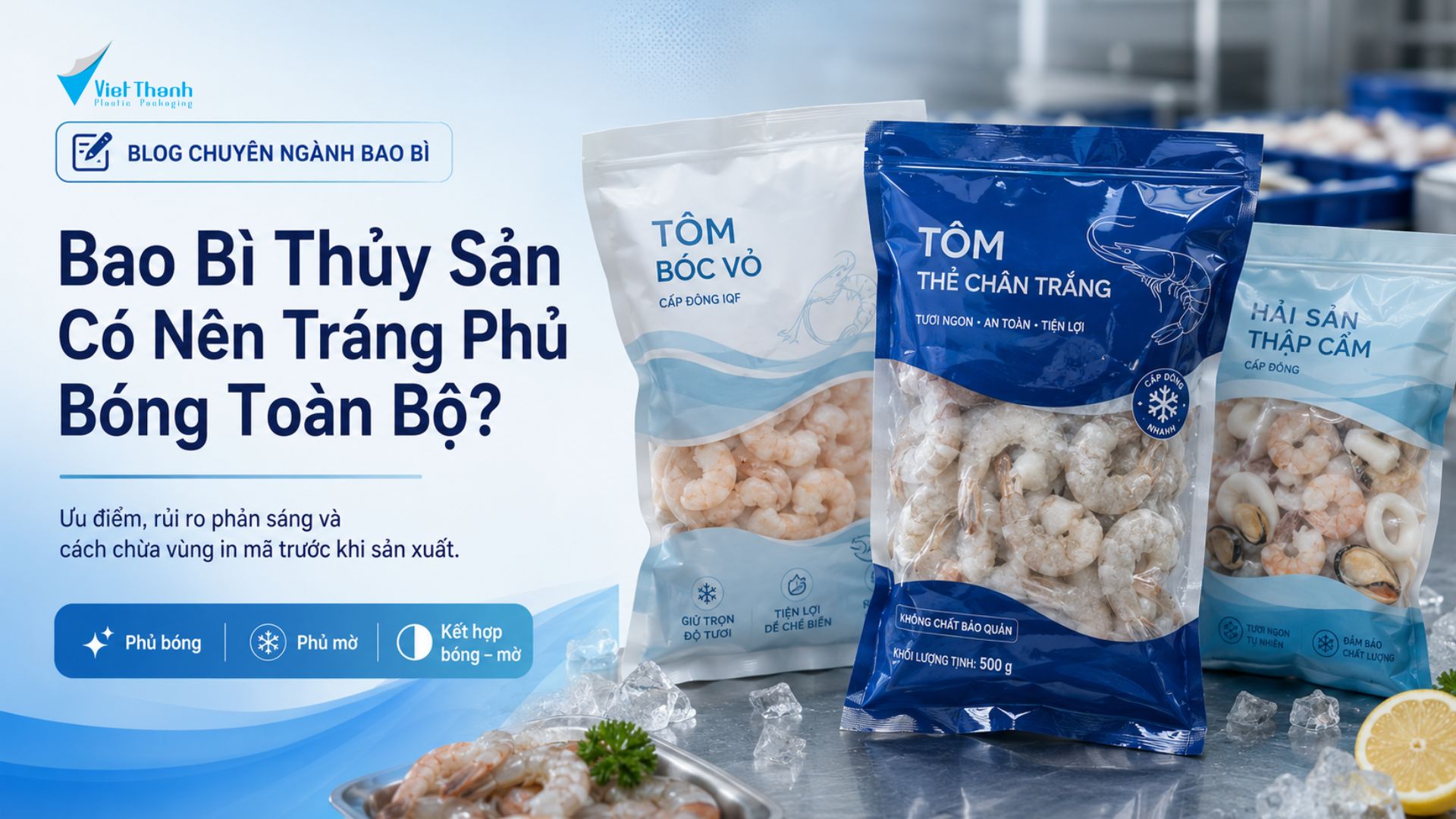 Bao bì thủy sản có nên tráng phủ bóng toàn bộ bề mặt?