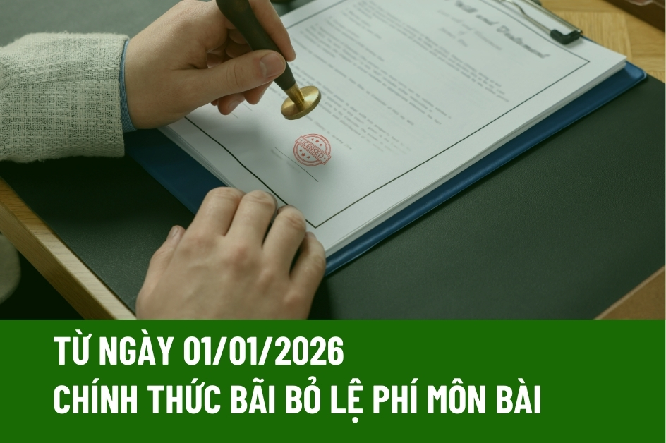 Tổng hợp mới nhất về bỏ lệ phí môn bài từ 01/01/2026