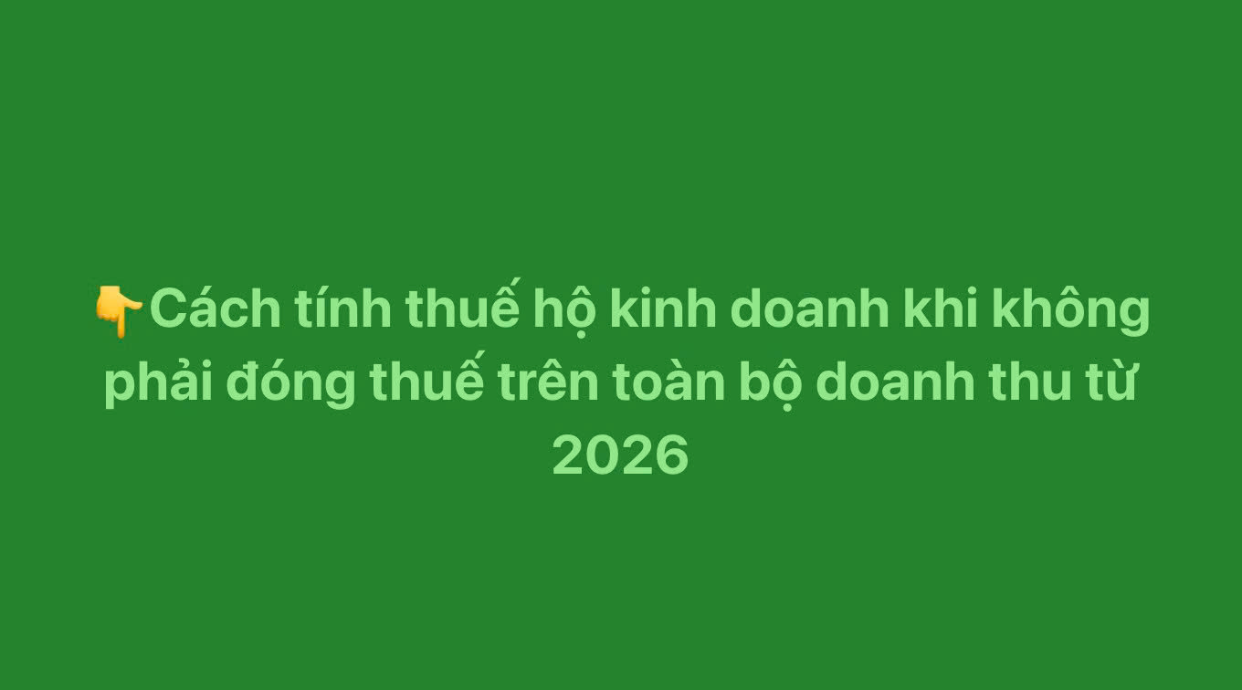 Hướng dẫn cách tính thuế hộ kinh doanh từ năm 2026